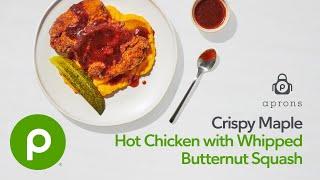 Maple Hot Chicken – Publix Aprons® Cooking School Online.