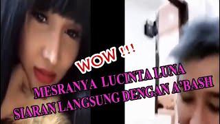 WOW MESRANYA  LUCINTA LUNA SIARAN LANGSUNG DENGAN ABASH