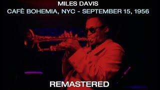 Miles Davis with John Coltrane- September 15 1956 Café Bohemia NYC  REMASTERED