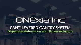 Cantilevered Gantry System  Custom Machine  Production Automation  ONExia Inc