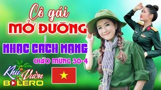 Nhạc Cách Mạng Hào Hùng Dân Tộc Nhạc Đỏ Tiền Chiến Hay Nhất Chào Mừng 30.4 - Cô Gái Mở Đường