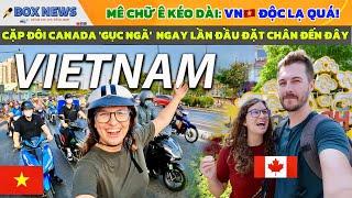 Ôi Sao Mà Mê Thế? Cặp Đôi Canada Bị Hớp Hồn Trước Sức Hút Của Việt Nam Ngay Lần Đầu Đặt Chân