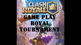 Clash Royale - Royal Tournament - GAME PLAY - Funny New Deck.