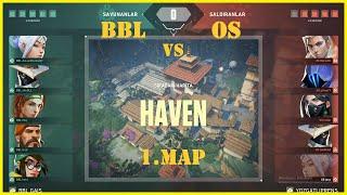 BBL vs. OtherSide HAVEN Valorant Champions Tour 1.Maç Özeti