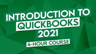 Introduction to QuickBooks 2021 - 4 Hour QuickBooks Tutorial QuickBooks Desktop Tutorial