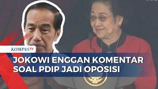 Ditanya Soal PDIP Siap Jadi Oposisi Begini Jawaban Presiden Jokowi