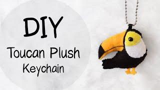 DIY Toucan Plush Felt Keychain  #FeltDIYFriday​  with FREE Templates