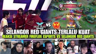 SRG TO STRONG CONGRAST TO SEMIFINAL REAKSI STREAMER FIREFLUX ESPORTS VS SELANGOR RED GIANTS