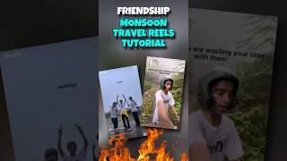 FRIENDSHIP MONSOON TRAVEL REELS VIDEO EDITING  MONSOON REELS TUTORIAL  TRAVEL REELS TUTORIAL ️️