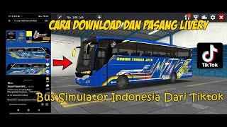 Cara Download Dan Pasang Livery Bus Simulator Indonesia Dari Tiktok