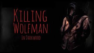 Killing Wolfman in Darkwood because he scammed me