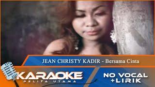 Karaoke Version - BERSAMA CINTA - Jean Christy Kadir  No Vocal - Minus One