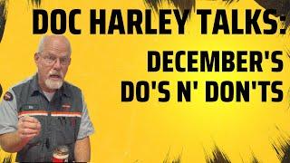 Doc Harley Talks Decembers Dos n Donts