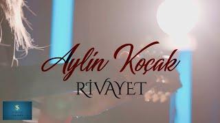 Aylin Koçak - Rivayet