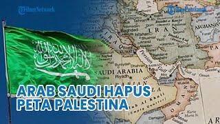 UPDATE Kronologi & Penyebab Arab Saudi Hapus Peta Palestina