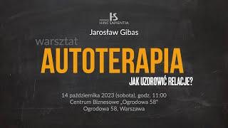 Warsztat Autoterapia Jak uzdrowić relacje? 14.10.2023 Warszawa