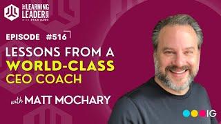 Lessons From A World-Class CEO Coach Matt Mochary