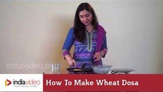 How to Make A Perfect Wheat Dosa  India Video