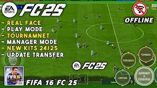 FIFA 16 MOD 25 ANDROID OFFLINE ALL TOURNAMENT & CAREER MODE NEW TRANSFER 20242025  MIRIP PS5