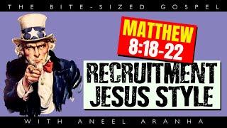 The Bite-Sized Gospel with Aneel Aranha — Matthew 818-22