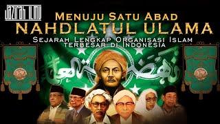 Sejarah Nahdlatul Ulama TERLENGKAP  Berdirinya NU sebagai Organisasi Islam terbesar di Indonesia