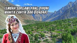 Lembah Hunza Keindahan Surga di Dunia dengan Wanita Tercantik Bak Bidadari dan Berusia Panjang