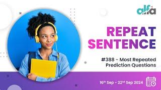 PTE Prediction 16th September - 22nd September 2024  Repeat Sentence  #388 Most Repeated