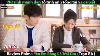 Nữ sinh mạnh dạn tỏ tình anh tổng tài và cái kết - review phim trung hay