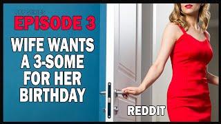 My Wife Wants a 3-Some For Her Birthday with The Girl From Work That is on Only Fans. Episode 3