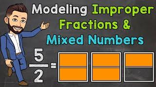 Modeling Improper Fractions and Mixed Numbers  Math with Mr. J