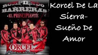 Korcel De La Sierra- Sueño De Amor