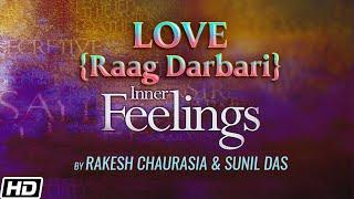 Love Raag Darbari - Inner Feelings Rakesh Chaurasia & Sunil Das  