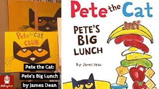 Read Aloud  Pete The Cat Petes Big Lunch by James Dean