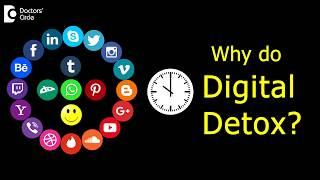 What is digital detox?  What is its importance? - Dr. Sharad Kulkarni