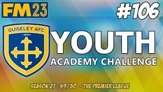 YOUTH ACADEMY CHALLENGE  START OF SEASON PAIN   SEASON TWENTY SEVEN  FM23  Part 106