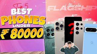 Best Flagship Smartphone Under 80000 in February 2024  Top 5 Flagship Phone Under 80000 INDIA 2024