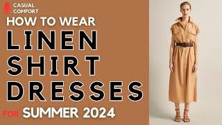 Linen Shirt Dress Outfits 2024 Effortless Style & Comfort  2024 Fashion Trends