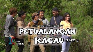 Film Komedi - Petualangan Kacau Part 2 - Deni Creator & Ruwet TV - Eps 19 Serial Gembira Ria