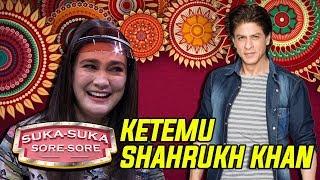 ASIK Akhirnya Luna Maya Ketemu Shahrukh Khan - Suka Suka Sore Sore 101 PART 4