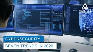 The 7 Cybersecurity Trends 2020  New thinking of Cybersecurity