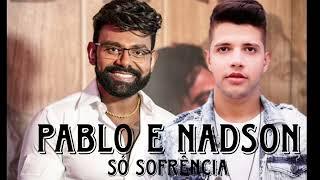 Pablo e Nadson o Ferinha - Só sofrência