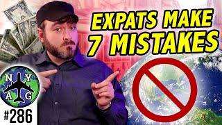 7 Mistakes Expats Make - While Living & Moving Abroad