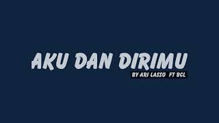 Ari Lasso ft BCL - Aku Dan Dirimu  Lirik HQ