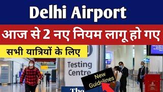 Delhi Airport Latest Advisory for All International Passengers. New Rules Compulsory from Today.