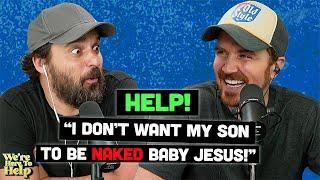 Put Some Jeans on that Baby Jesus  Were Here to Help with Jake Johnson & Gareth Reynolds