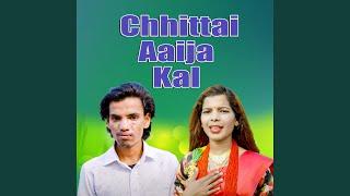 Chhitai Aaija Kal