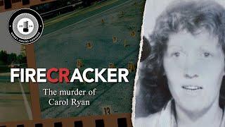 Firecracker documentary The murder of Carol Ryan