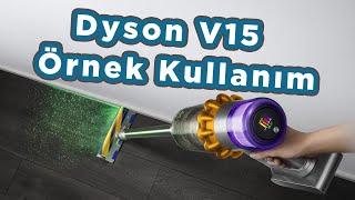 Dyson V15 Nasıl Temizliyor? Dyson V15 Detect Absolute Kablosuz Süpürge Örnek Kullanım