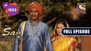 Helpless Situation  Mere Sai - Ep 1053  Full Episode  24 January 2022