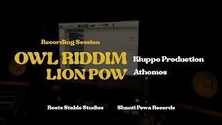 OWL RIDDIM Lion Pow - Kiuppo Production x Athomos - Roots Stable Studios MAKING OF